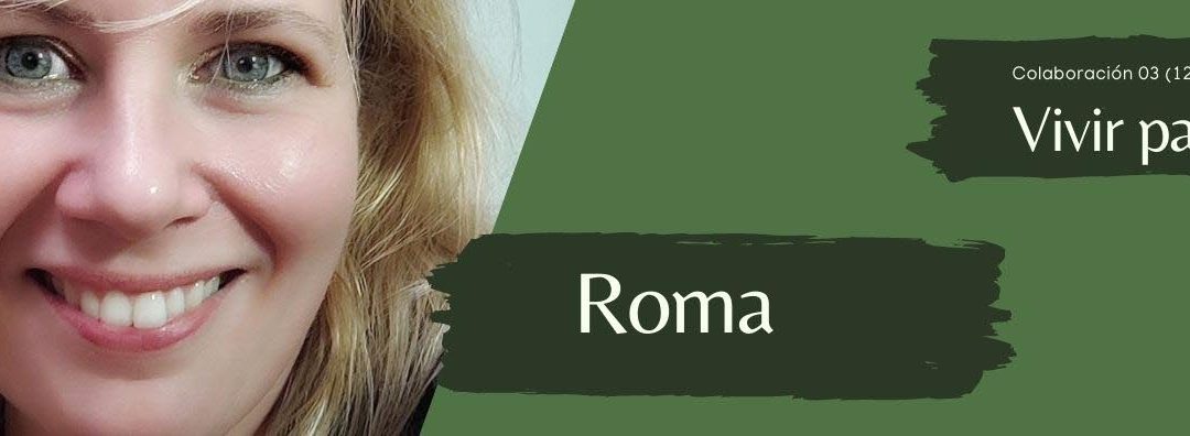 Vivir para Ver (12/01/2022): Roma