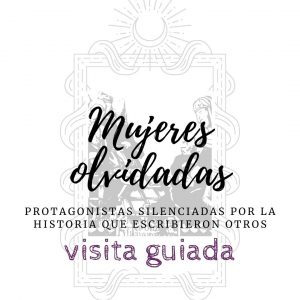 Cartel de la visita guiada mujeres olvidadas de mondragon que cuenta la historia de muchas de esas mujeres que vivieron en esta villa entre los siglos XIII y XIX